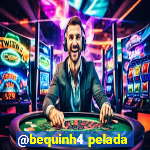 @bequinh4 pelada